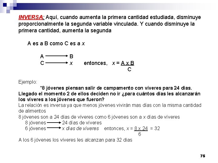 INVERSA: Aquí, cuando aumenta la primera cantidad estudiada, disminuye proporcionalmente la segunda variable vinculada.