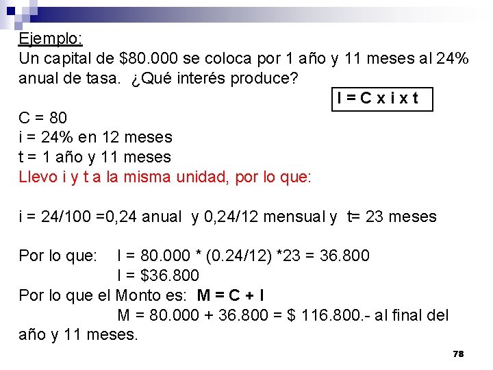 Ejemplo: Un capital de $80. 000 se coloca por 1 año y 11 meses