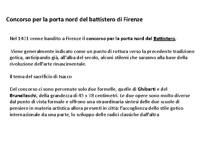 Concorso per la porta nord del battistero di Firenze Nel 1401 venne bandito a