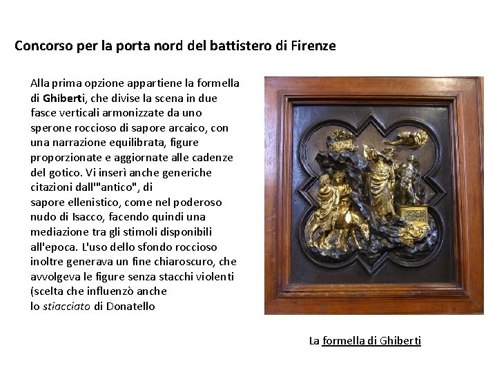 Concorso per la porta nord del battistero di Firenze Alla prima opzione appartiene la