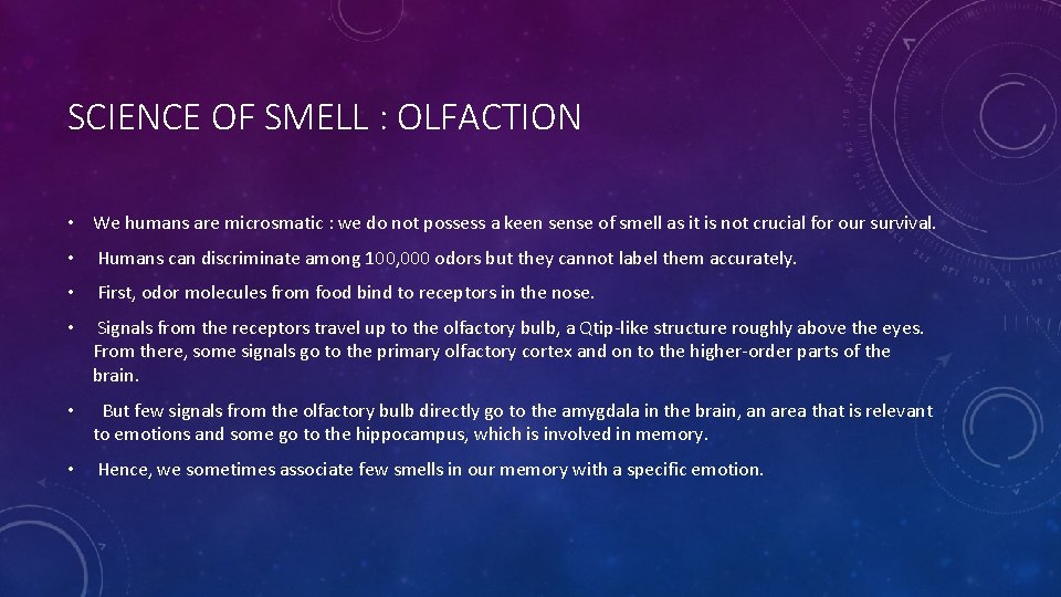 SCIENCE OF SMELL : OLFACTION • We humans are microsmatic : we do not SCIENCE OF SMELL : OLFACTION • We humans are microsmatic : we do not