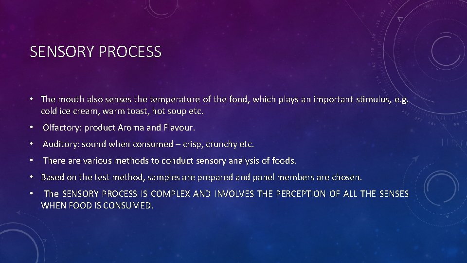 SENSORY PROCESS • The mouth also senses the temperature of the food, which plays SENSORY PROCESS • The mouth also senses the temperature of the food, which plays