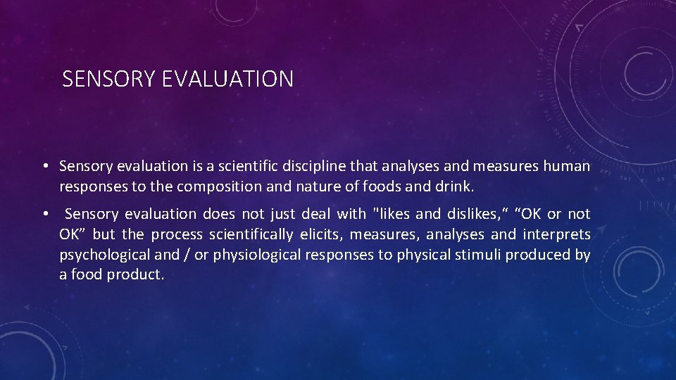 SENSORY EVALUATION • Sensory evaluation is a scientific discipline that analyses and measures human SENSORY EVALUATION • Sensory evaluation is a scientific discipline that analyses and measures human