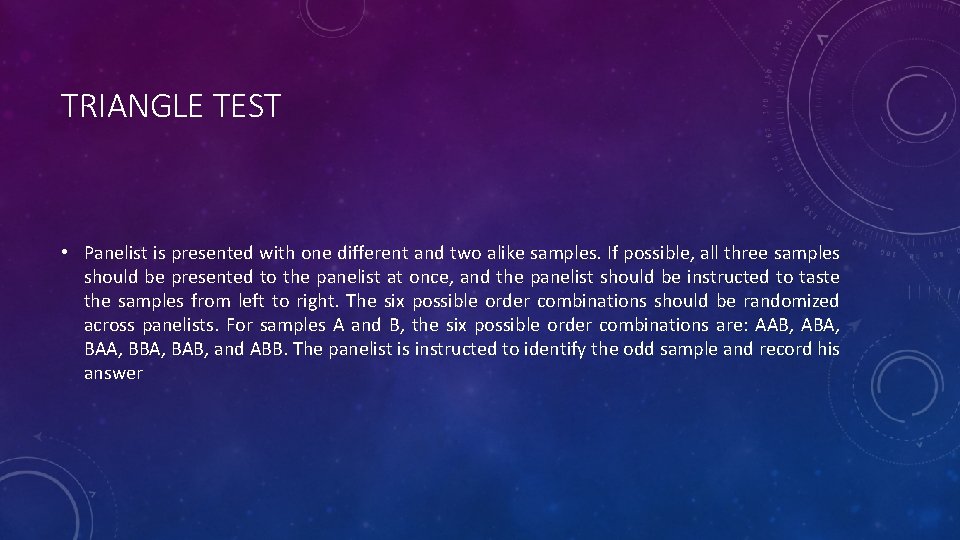 TRIANGLE TEST • Panelist is presented with one different and two alike samples. If TRIANGLE TEST • Panelist is presented with one different and two alike samples. If