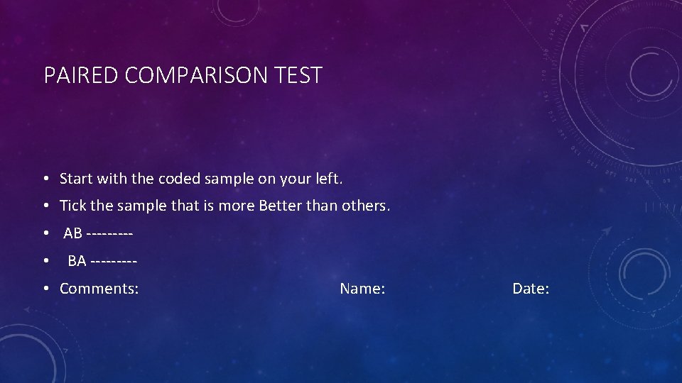 PAIRED COMPARISON TEST • Start with the coded sample on your left. • Tick PAIRED COMPARISON TEST • Start with the coded sample on your left. • Tick