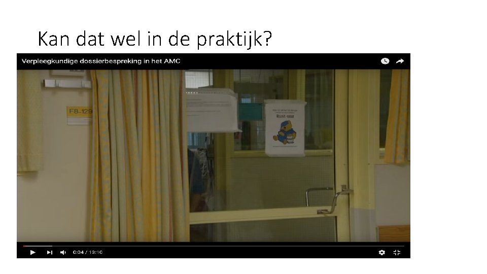Kan dat wel in de praktijk? 