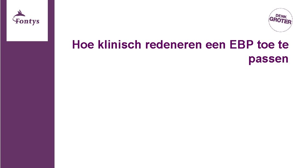 Hoe klinisch redeneren een EBP toe te passen 