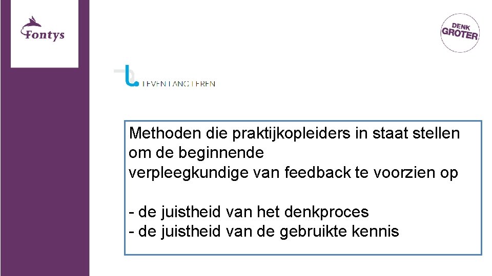 Methoden die praktijkopleiders in staat stellen om de beginnende verpleegkundige van feedback te voorzien