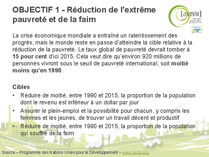 OBJECTIF 1 - Réduction de l'extrême pauvreté et de la faim La crise économique