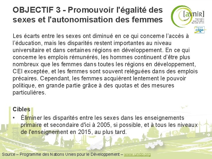 OBJECTIF 3 - Promouvoir l'égalité des sexes et l'autonomisation des femmes Les écarts entre