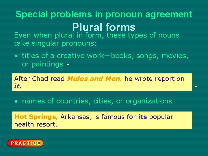 Special problems in pronoun agreement Plural forms Even when plural in form, these types