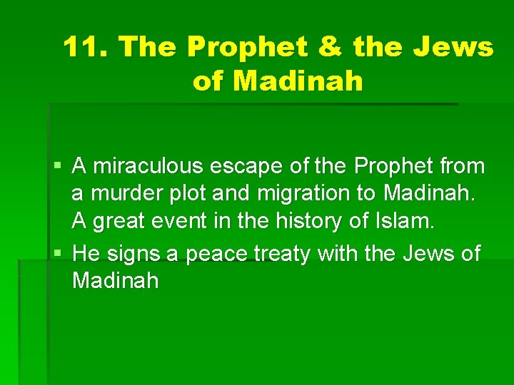 11. The Prophet & the Jews of Madinah § A miraculous escape of the