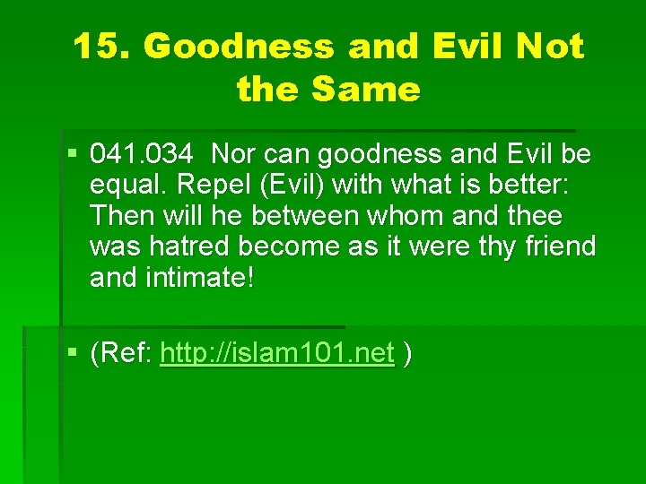 15. Goodness and Evil Not the Same § 041. 034 Nor can goodness and