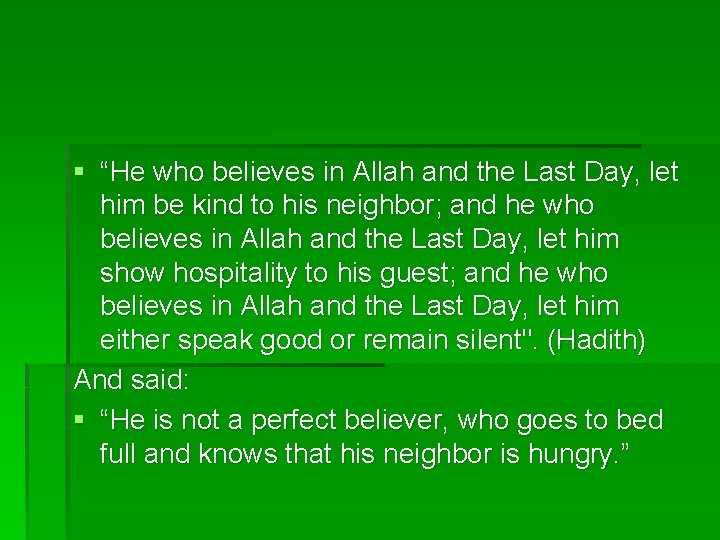 § “He who believes in Allah and the Last Day, let him be kind