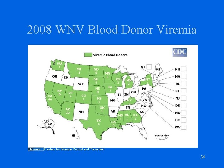 2008 WNV Blood Donor Viremia Centers for Disease Control and Prevention 34 