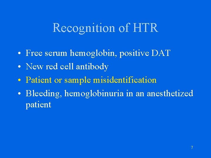 Recognition of HTR • • Free serum hemoglobin, positive DAT New red cell antibody