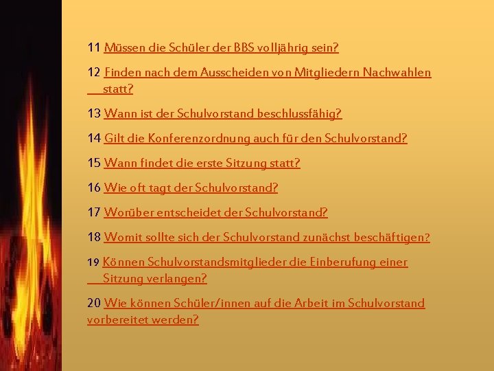 11 Müssen die Schüler der BBS volljährig sein? 12 Finden nach dem Ausscheiden von