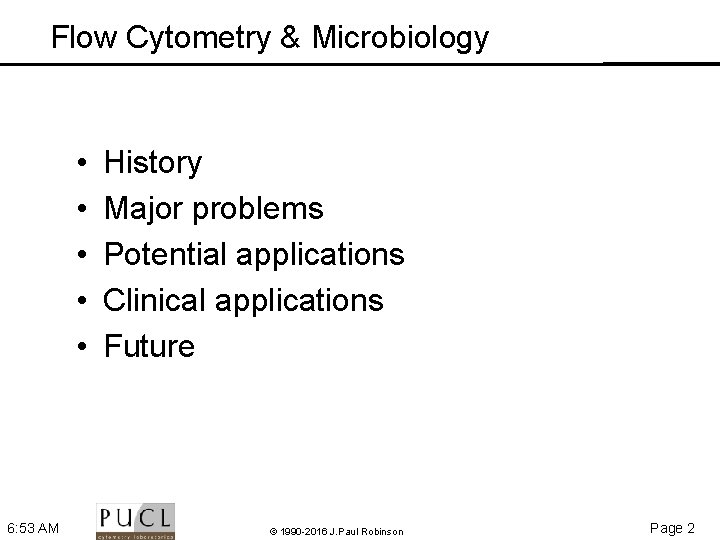 Flow Cytometry & Microbiology • • • 6: 53 AM History Major problems Potential