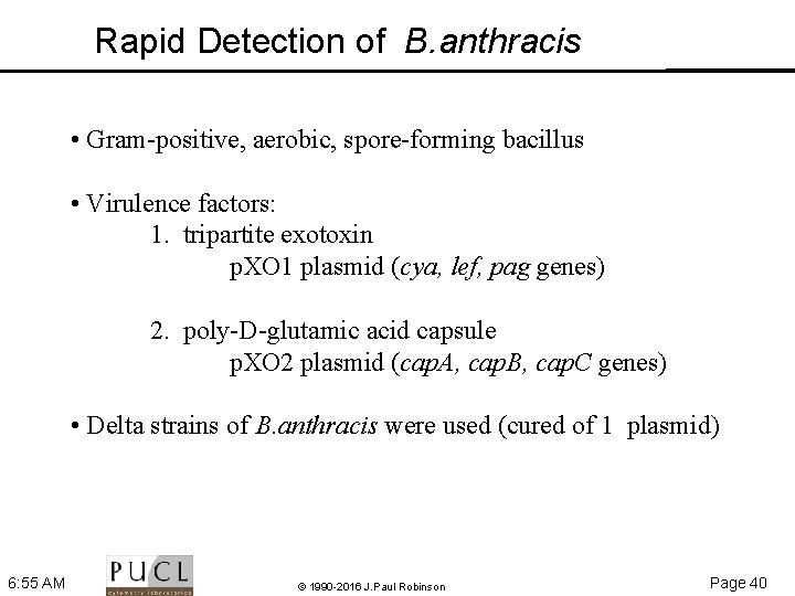 Rapid Detection of B. anthracis • Gram positive, aerobic, spore forming bacillus • Virulence