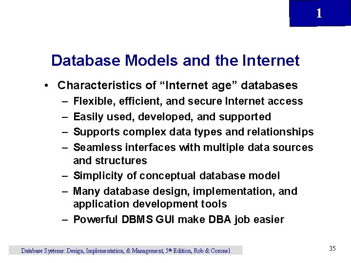 1 Database Models and the Internet • Characteristics of “Internet age” databases – –