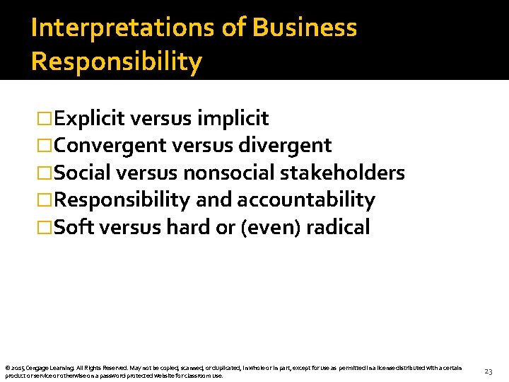 Interpretations of Business Responsibility �Explicit versus implicit �Convergent versus divergent �Social versus nonsocial stakeholders