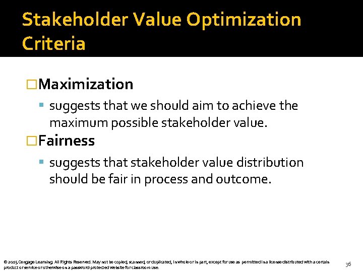 Stakeholder Value Optimization Criteria �Maximization suggests that we should aim to achieve the maximum
