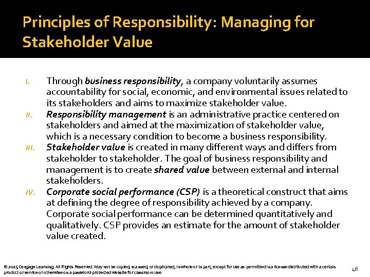 Principles of Responsibility: Managing for Stakeholder Value I. III. IV. Through business responsibility, a