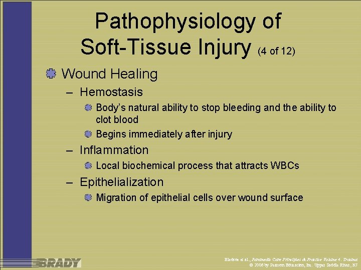 Pathophysiology of Soft-Tissue Injury (4 of 12) Wound Healing – Hemostasis Body’s natural ability