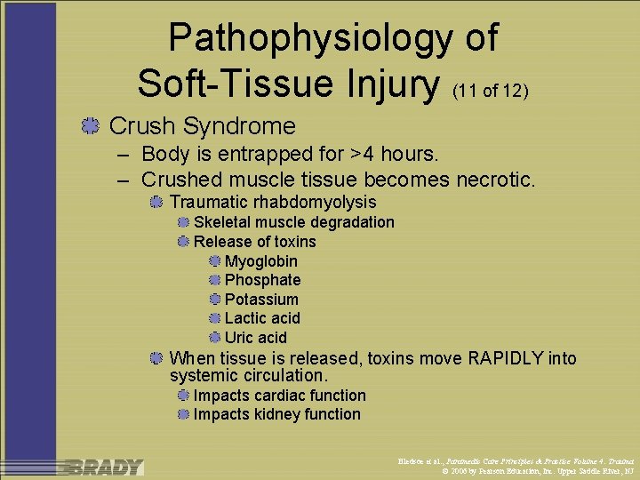 Pathophysiology of Soft-Tissue Injury (11 of 12) Crush Syndrome – Body is entrapped for