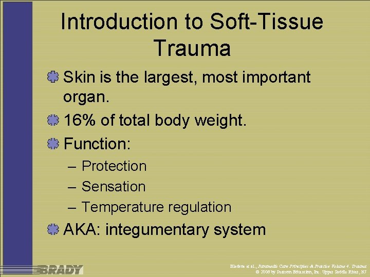 Introduction to Soft-Tissue Trauma Skin is the largest, most important organ. 16% of total