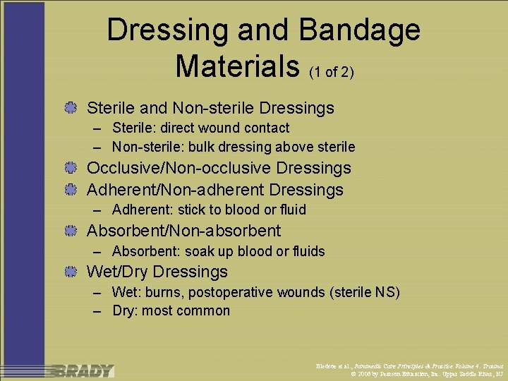 Dressing and Bandage Materials (1 of 2) Sterile and Non-sterile Dressings – Sterile: direct