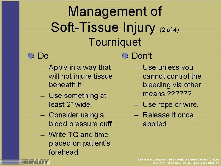 Management of Soft-Tissue Injury (2 of 4) Tourniquet Do – Apply in a way