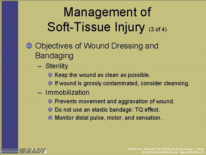 Management of Soft-Tissue Injury (3 of 4) Objectives of Wound Dressing and Bandaging –