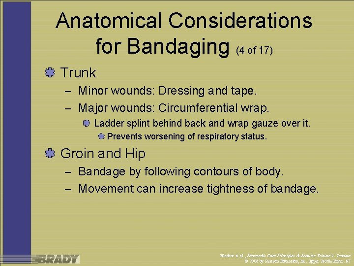 Anatomical Considerations for Bandaging (4 of 17) Trunk – Minor wounds: Dressing and tape.