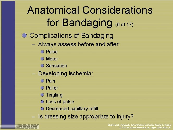 Anatomical Considerations for Bandaging (6 of 17) Complications of Bandaging – Always assess before