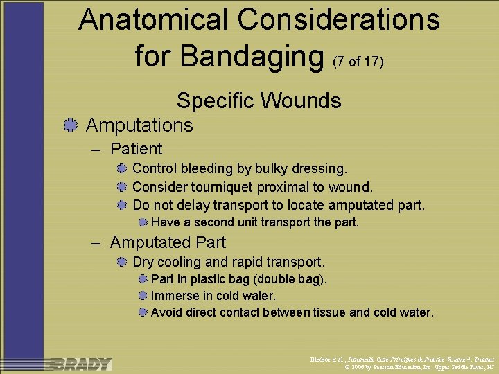 Anatomical Considerations for Bandaging (7 of 17) Specific Wounds Amputations – Patient Control bleeding