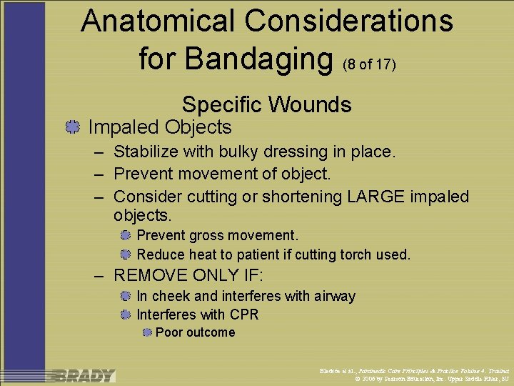 Anatomical Considerations for Bandaging (8 of 17) Specific Wounds Impaled Objects – Stabilize with