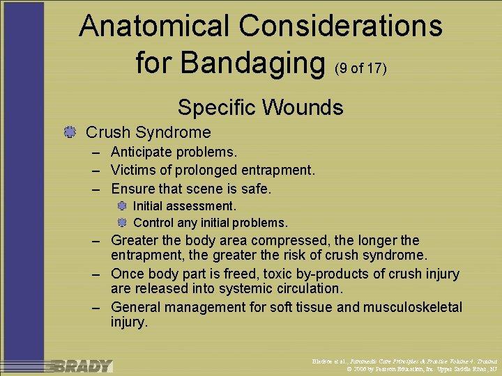 Anatomical Considerations for Bandaging (9 of 17) Specific Wounds Crush Syndrome – Anticipate problems.