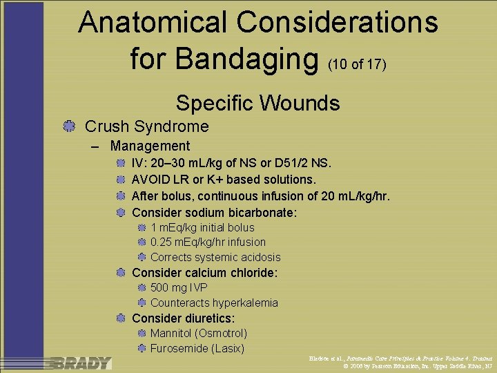Anatomical Considerations for Bandaging (10 of 17) Specific Wounds Crush Syndrome – Management IV: