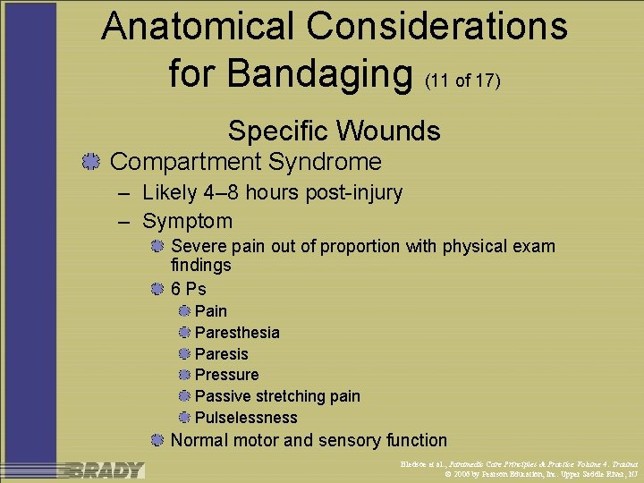 Anatomical Considerations for Bandaging (11 of 17) Specific Wounds Compartment Syndrome – Likely 4–