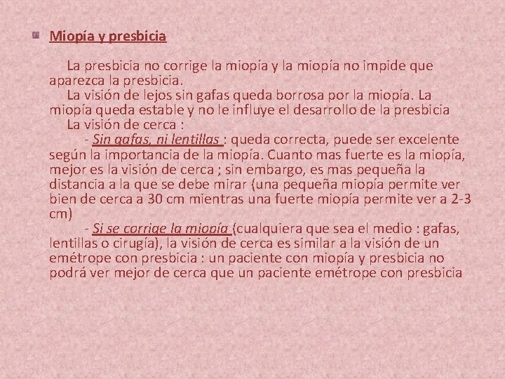 Miopía y presbicia La presbicia no corrige la miopía y la miopía no impide