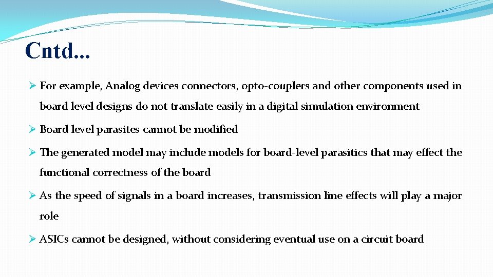 Cntd. . . Ø For example, Analog devices connectors, opto-couplers and other components used