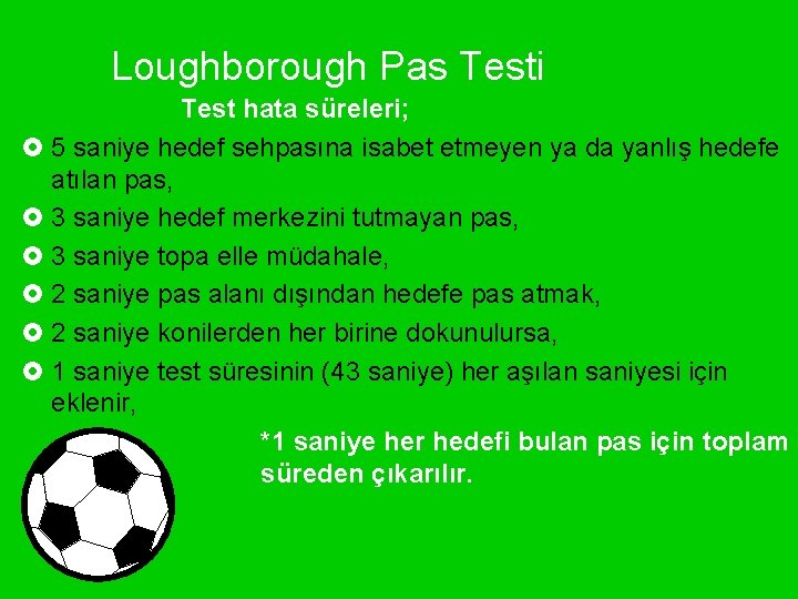 Loughborough Pas Testi Test hata süreleri; £ 5 saniye hedef sehpasına isabet etmeyen ya