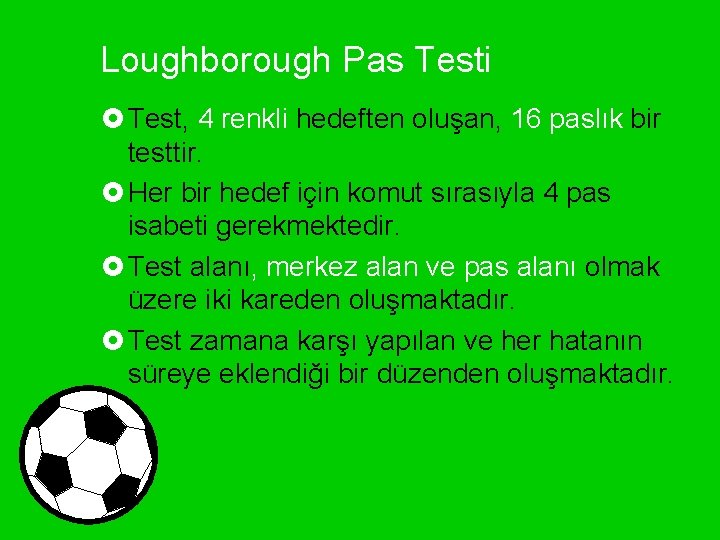 Loughborough Pas Testi £ Test, 4 renkli hedeften oluşan, 16 paslık bir testtir. £