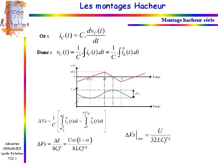 Les montages Hacheur Montage hacheur série Or : Donc : Sébastien GERGADIER Lycée Richelieu