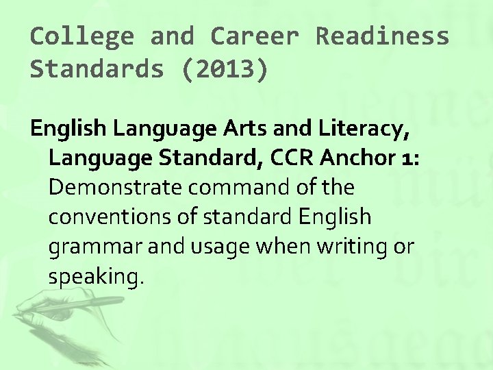 College and Career Readiness Standards (2013) English Language Arts and Literacy, Language Standard, CCR