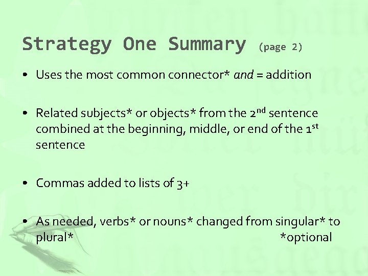 Strategy One Summary (page 2) • Uses the most common connector* and = addition