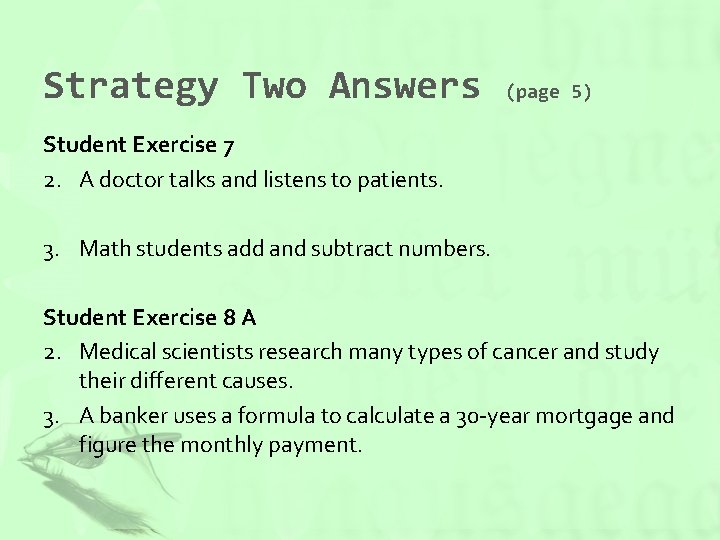 Strategy Two Answers (page 5) Student Exercise 7 2. A doctor talks and listens