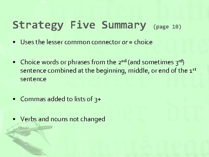 Strategy Five Summary (page 10) • Uses the lesser common connector or = choice