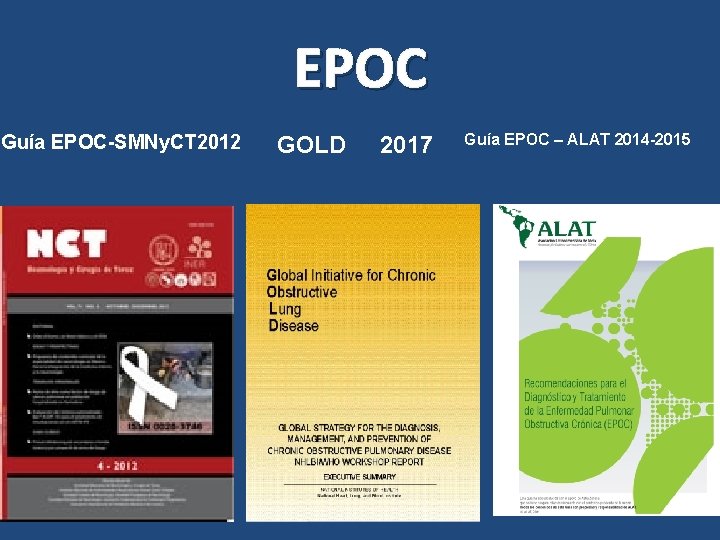 EPOC Guía EPOC-SMNy. CT 2012 GOLD 2017 Guía EPOC – ALAT 2014 -2015 